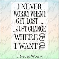 I Never Worry